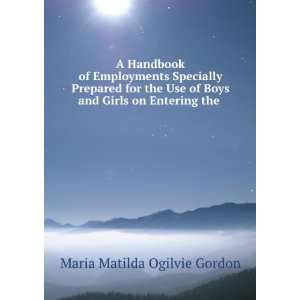   Boys and Girls on Entering the . Maria Matilda Ogilvie Gordon Books