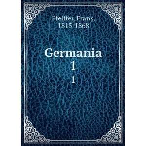 Germania. 1 Franz, 1815 1868 Pfeiffer Books