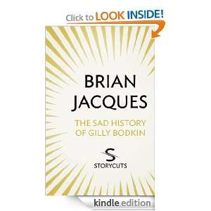 The Sad History of Gilly Bodkin (Storycuts) Brian Jacques  