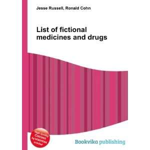   of fictional medicines and drugs Ronald Cohn Jesse Russell Books