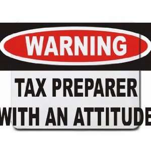  Warning Tax Preparer with an attitude Mousepad Office 