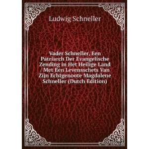   Van Zijn Echtgenoote Magdalene Schneller (Dutch Edition) Ludwig