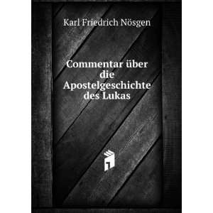   die Apostelgeschichte des Lukas Karl Friedrich NÃ¶sgen Books