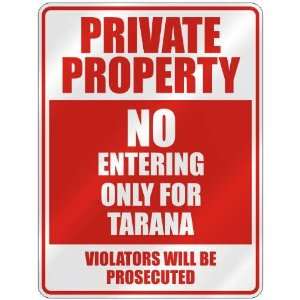   PROPERTY NO ENTERING ONLY FOR TARANA  PARKING SIGN