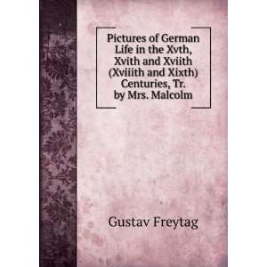  and Xixth) Centuries, Tr. by Mrs. Malcolm: Gustav Freytag: Books