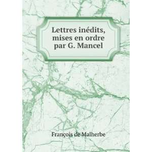   ©dits, mises en ordre par G. Mancel: FranÃ§ois de Malherbe: Books