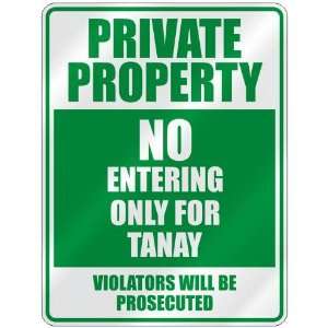   PROPERTY NO ENTERING ONLY FOR TANAY  PARKING SIGN