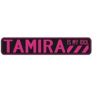   TAMIRA IS MY IDOL  STREET SIGN: Home Improvement