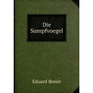 Die Sumpfvoegel Eduard Breier Books