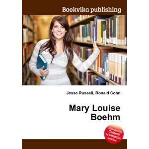  Mary Louise Boehm: Ronald Cohn Jesse Russell: Books
