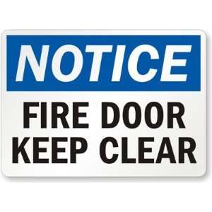  Notice: Fire Door Keep Clear Aluminum Sign, 10 x 7 