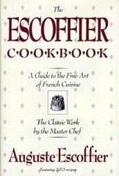 The Escoffier Cook Book A Guide to the Fine Art of Cookery by Auguste 