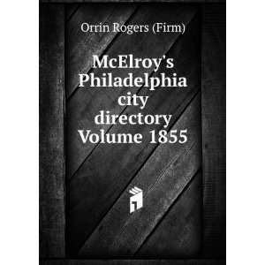  McElroys Philadelphia city directory Volume 1855: Orrin 