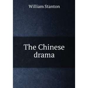  The Chinese drama: William Stanton: Books