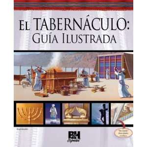  El Tabernaculo Guia Ilustrada (Spanish Edition 