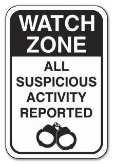 WATCH ZONE All Suspicious Activity Reported 12x18 Sign  