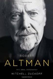 Robert Altman The Oral Biography by Mitchell Zuckoff (Hardcover 
