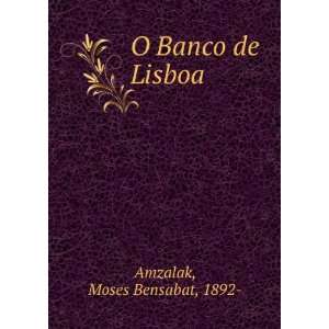  O Banco de Lisboa Moses Bensabat, 1892  Amzalak Books
