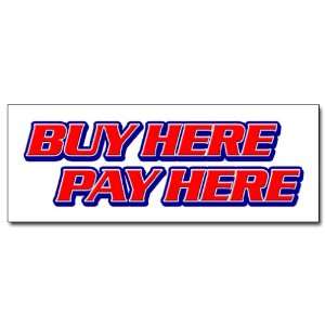 24 BUY HERE PAY HERE DECAL sticker purchase buying comprando aqui 