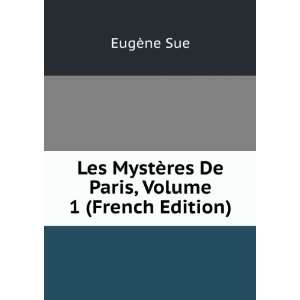   MystÃ¨res De Paris, Volume 1 (French Edition): EugÃ¨ne Sue: Books