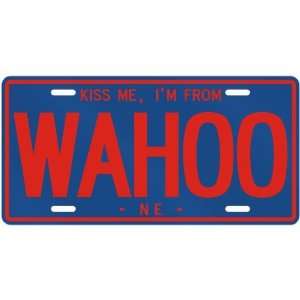  NEW  KISS ME , I AM FROM WAHOO  NEBRASKALICENSE PLATE 