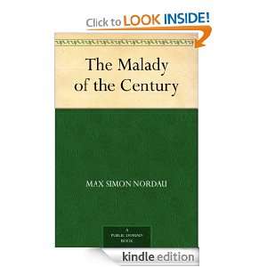 The Malady of the Century Max Simon Nordau  Kindle Store