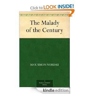 The Malady of the Century: Max Simon Nordau:  Kindle Store