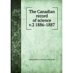  The Canadian record of science. v.2 1886 1887: Natural 