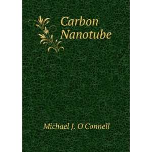  Carbon Nanotube Michael J. OConnell Books