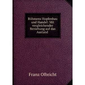   Mit vergleichender Beziehung auf das Ausland .: Franz Olbricht: Books