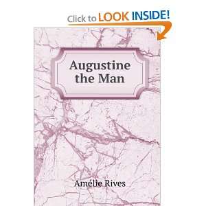  Augustine the Man: AmÃ©lie Rives: Books