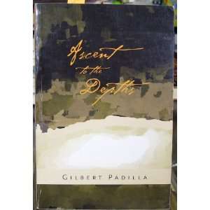  Ascent to the Depths: Gilbert Padilla: Books