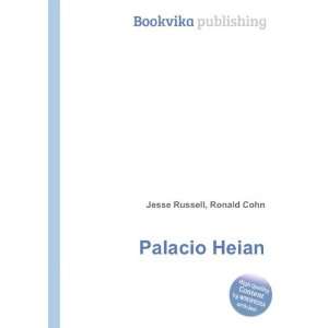  Palacio Heian: Ronald Cohn Jesse Russell: Books