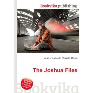  The Joshua Files: Ronald Cohn Jesse Russell: Books