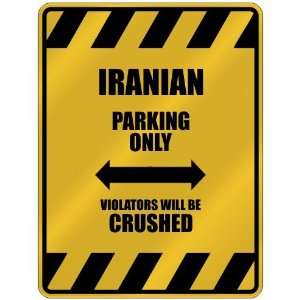   IRANIAN PARKING ONLY VIOLATORS WILL BE CRUSHED  PARKING 