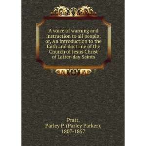   Latter day Saints: Parley P. (Parley Parker), 1807 1857 Pratt: Books