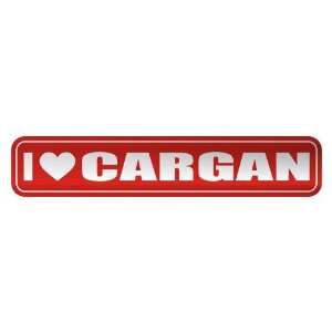   I LOVE CARGAN  STREET SIGN NAME: Home Improvement