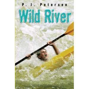  Wild River [Hardcover] P.J. Petersen Books