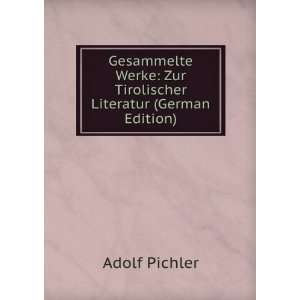   Literatur (German Edition) (9785877450462) Adolf Pichler Books