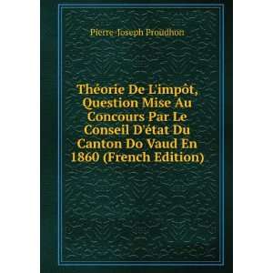   Canton Do Vaud En 1860 (French Edition): Pierre Joseph Proudhon: Books