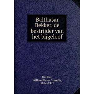  Balthasar Bekker, de bestrijder van het bijgeloof: Willem Pieter 