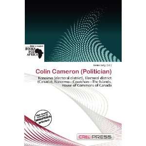   Colin Cameron (Politician) (9786200847737) Iosias Jody Books