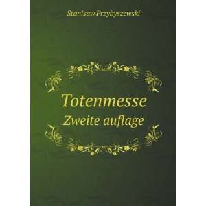  Totenmesse. Zweite auflage: Stanisaw Przybyszewski: Books