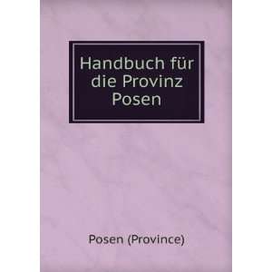  Handbuch fÃ¼r die Provinz Posen Posen (Province) Books