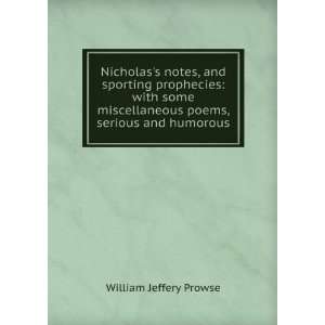   poems, serious and humorous: William Jeffery Prowse: Books