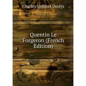   Quentin Le Forgeron (French Edition) Charles Collinet Deslys Books