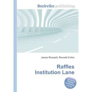  Raffles Institution Lane: Ronald Cohn Jesse Russell: Books