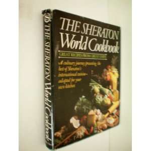  The Sheraton World Cookbook    Great Recipes From Great Chefs 
