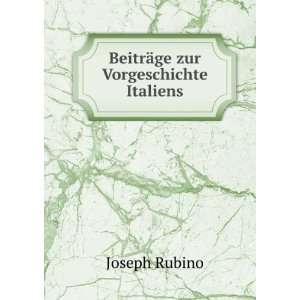    BeitrÃ¤ge zur Vorgeschichte Italiens Joseph Rubino Books