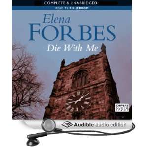 Die With Me (Audible Audio Edition) Elena Forbes, Ric 